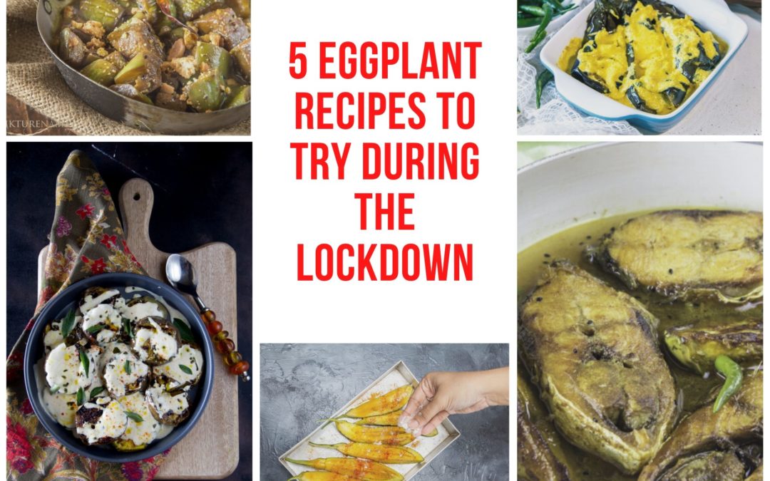 5 Eggplant Recipes to Try During the Lockdown