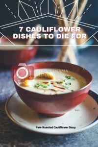 7 cauliflower recipes to die for - 3