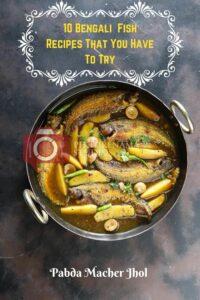 10 Bengali fish recipes that you have to try - 8